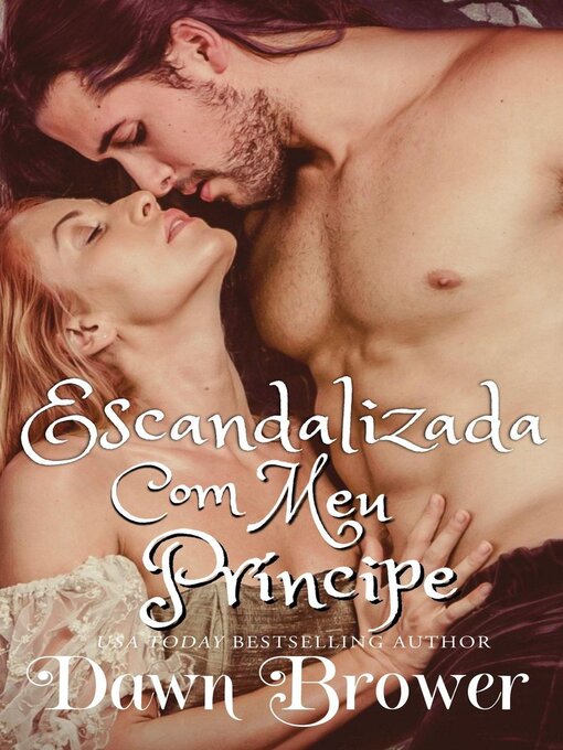 Title details for Escandalizada com meu Príncipe by Dawn Brower - Available